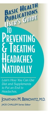 Enlarge image Cover: User'S Guide to Preventing and Treating Headaches Naturally - Basic Health Publications