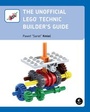 Cover: The Unofficial LEGO® Technic Builder's Guide - No Starch Press