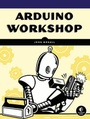 Cover: Arduino Workshop - No Starch Press