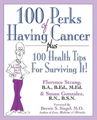 Enlarge image Cover: 100 Perks of Having Cancer - Basic Health Publications