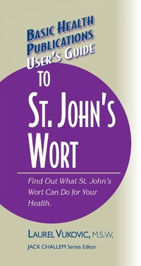 Enlarge image Cover: User's Guide to St. John's Wort - Basic Health Publications, Inc.