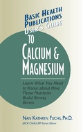 Cover: User's Guide to Calcium & Magnesium - Basic Health Publications, Inc.