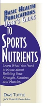 Cover: User's Guide to Sports Nutrients - Basic Health Publications, Inc.