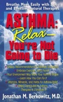 Cover: Asthma: Relax, You're Not Going to Die - Basic Health Publications, Inc.