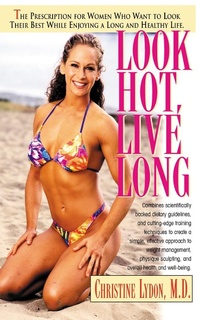 Abbildung von: Look Hot, Live Long - Basic Health Publications, Inc.