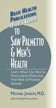 Cover: User's Guide to Saw Palmetto & Men's Health - Basic Health Publications, Inc.