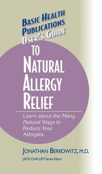 Enlarge image Cover: User's Guide to Natural Allergy Relief - Basic Health Publications, Inc.