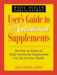 Enlarge image Cover: User's Guide to Nutritional Supplements - Basic Health Publications, Inc.