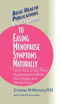 Cover: User's Guide to Easing Menopause Symptoms Naturally - Basic Health Publications, Inc.