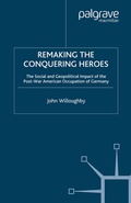 Cover: Remaking the Conquering Heroes - Palgrave MacMillan