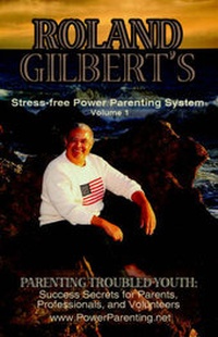 Enlarge image Cover: Roland Gilbert's Stress-Free Power Parenting System - Aventine Press