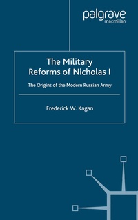 Enlarge image Cover: The Military Reforms of Nicholas I - Palgrave MacMillan