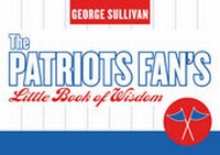Enlarge image Cover: The Patriots Fan's Little Book of Wisdom - Taylor Trade Publishing