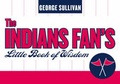 Cover: The Indians Fan's Little Book of Wisdom - Taylor Trade Publishing