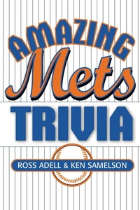 Enlarge image Cover: Amazing Mets Trivia - Taylor Trade Publishing