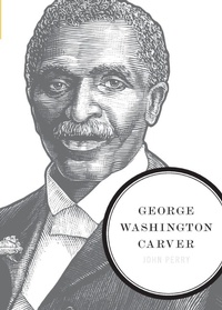 Enlarge image Cover: George Washington Carver - Thomas Nelson Publishers