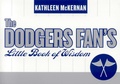 Cover: The Dodgers Fan's Little Book of Wisdom - Taylor Trade Publishing