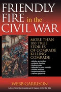 Cover: Friendly Fire in the Civil War - Thomas Nelson Publishers
