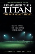 Cover: Remember This Titan: The Bill Yoast Story - Taylor Trade Publishing