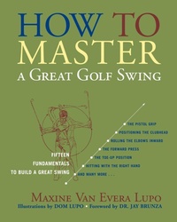 Abbildung von: How to Master a Great Golf Swing - Taylor Trade Publishing