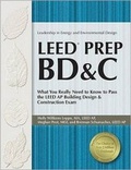 Cover: Leed Prep Bd&c: What You Really Need to Know to Pass the Leed AP Building Design & Construction Exam - Professional Publications Inc