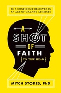 Cover: A Shot of Faith (to the Head) - Thomas Nelson Publishers