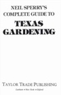 Cover: Neil Sperry's Complete Guide to Texas Gardening - Taylor Trade Publishing