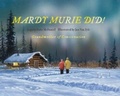 Cover: Mardy Murie Did! - Taylor Trade Publishing