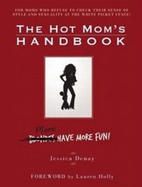 Enlarge image Cover: The Hot Mom's Handbook - Naked Ink