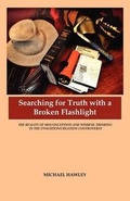 Cover: Searching for Truth with a Broken Flashlight - Aventine Press