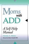 Cover: Moms with ADD - Taylor Trade Publishing