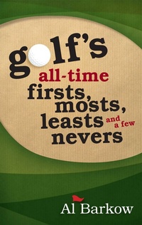 Abbildung von: Golf's All-Time Firsts, Mosts, Leasts, and a Few Nevers - Taylor Trade Publishing
