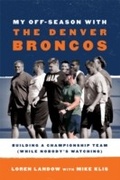 Cover: My Off-Season with the Denver Broncos - Taylor Trade Publishing