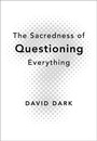 Cover: The Sacredness of Questioning Everything - Zondervan