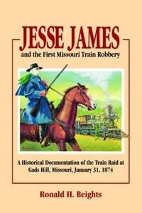 Abbildung von: Jesse James and the First Missouri Train Robbery - Pelican Publishing Co