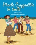 Cover: Phoebe Clappsaddle For Sheriff - Pelican Publishing Co