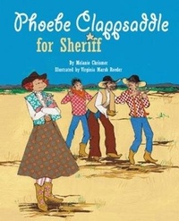 Enlarge image Cover: Phoebe Clappsaddle For Sheriff - Pelican Publishing Co
