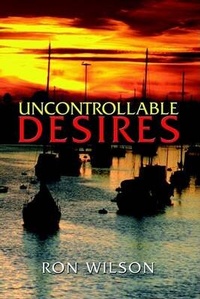 Enlarge image Cover: Uncontrollable Desires - Publish America