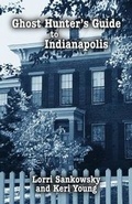 Cover: Ghost Hunter's Guide to Indianapolis - Pelican Publishing Co