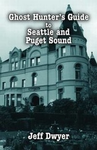 Abbildung von: Ghost Hunter's Guide to Seattle - Pelican Publishing Co
