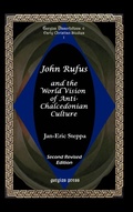 Cover: John Rufus and the World Vision of Anti-Chalcedonean Culture - Gorgias Press