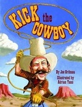 Cover: Kick the Cowboy - Pelican Publishing Co