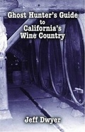 Cover: Ghost Hunter's Guide to California's Wine Country - Pelican Publishing Co