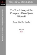 Cover: The True History of the Conquest of New Spain, Volume 2 - ACLS History E-Book Project