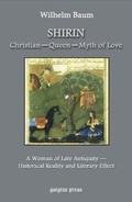 Cover: Shirin: Christian - Queen - Myth of Love - Gorgias Press