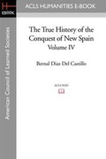 Cover: The True History of the Conquest of New Spain, Volume 4 - ACLS History E-Book Project