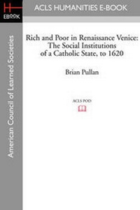 Enlarge image Cover: Rich and Poor in Renaissance Venice - ACLS History E-Book Project