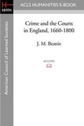 Cover: Crime and the Courts in England, 1660-1800 - ACLS History E-Book Project