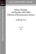 Cover: Politics, Principle, and Prejudice 1865-1866 - ACLS History E-Book Project
