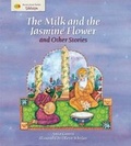 Cover: The Milk and the Jasmine Flower and Other Stories - QEB Publishing
